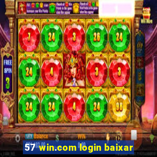 57 win.com login baixar